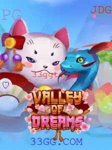 Descubra o Enigmático Mundo de ValleyofDreams no 33GG.COM